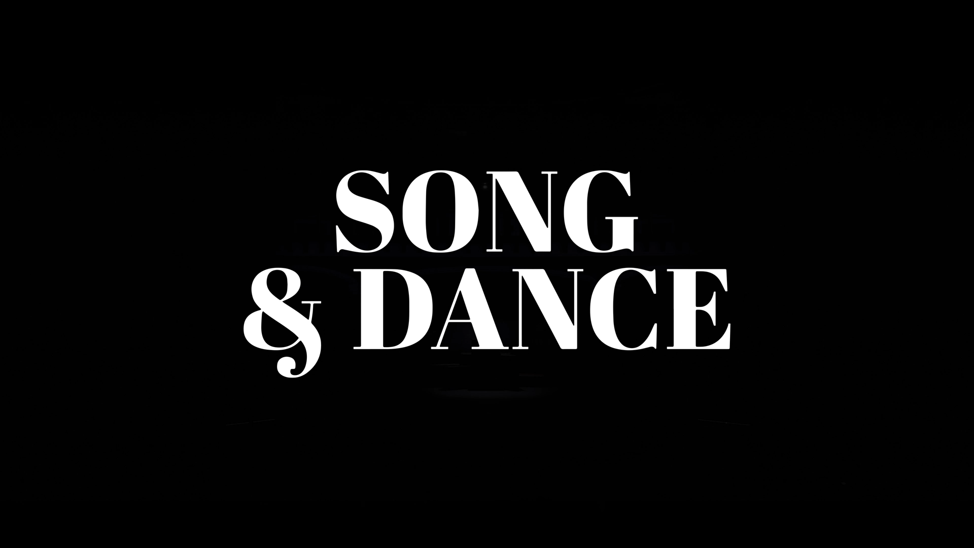 Song & Dance
